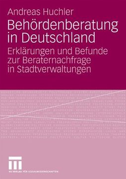 portada Behördenberatung in Deutschland: Erklärungen und Befunde zur Beraternachfrage in Stadtverwaltungen