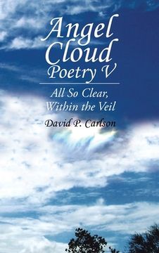 portada Angel Cloud Poetry V: All so Clear, Within the Veil (en Inglés)