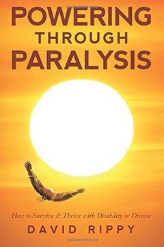 portada Powering through Paralysis: How to Survive & Thrive with Disability or Disease