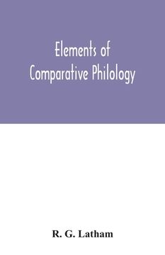 portada Elements of comparative philology (en Inglés)