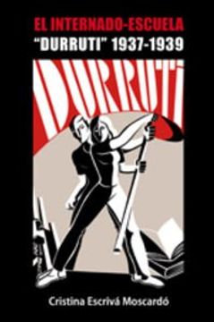 portada El Internado-Escuela Durruti (1937-1939) (+ DVD)