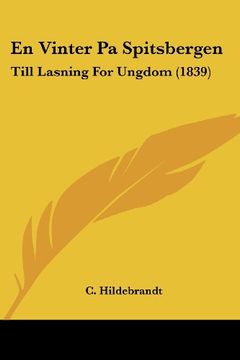 portada En Vinter pa Spitsbergen: Till Lasning for Ungdom (1839)
