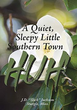 portada A Quiet, Sleepy Little Southern Town Huh! (en Inglés)
