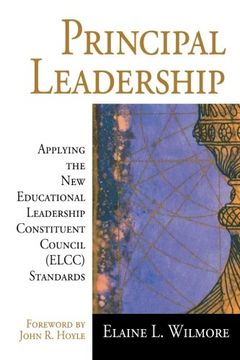 portada Principal Leadership: Applying the new Educational Leadership Constituent Council (Elcc) Standards (en Inglés)