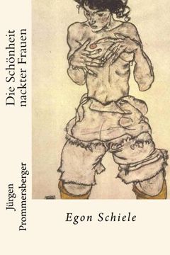 portada Die Schönheit nackter Frauen: Egon Schiele (German Edition)