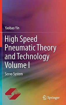 portada High Speed Pneumatic Theory and Technology Volume i: Servo System (in English)
