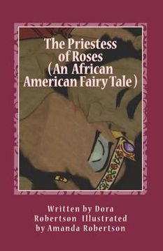 portada The Priestess of Roses ( An African American fairy tale ): Books 1 and 2 (en Inglés)