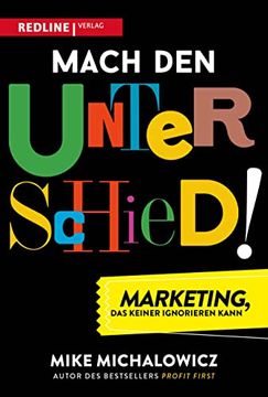 portada Mach den Unterschied! Marketing, das Keiner Ignorieren Kann Michalowicz, Mike and Fietzke, Britta (in German)