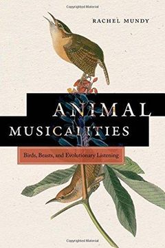 portada Animal Musicalities: Birds, Beasts, and Evolutionary Listening (Music (en Inglés)