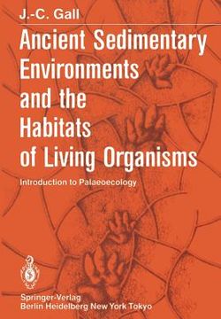 portada ancient sedimentary environments and the habitats of living organisms: introduction to palaeoecology