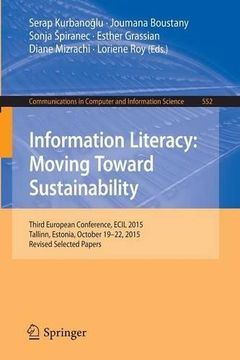 portada Information Literacy: Moving Toward Sustainability: Third European Conference, ECIL 2015, Tallinn, Estonia, October 19-22, 2015, Revised Selected ... in Computer and Information Science)