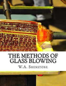 portada The Methods of Glass Blowing: For Use of Physical and Chemical Students (en Inglés)