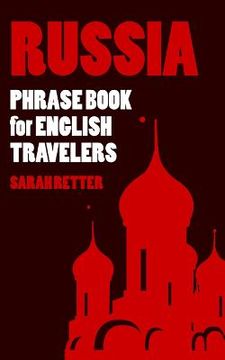 portada Russia: Phrase Book for English Travelers: The most needed 1.000 phrases to get by when traveling in Russia (en Inglés)