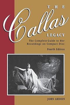 portada the callas legacy: the complete guide to her recordings on compact di (in English)