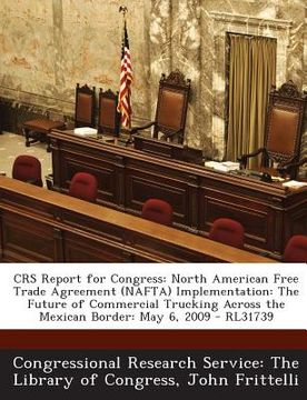 portada Crs Report for Congress: North American Free Trade Agreement (NAFTA) Implementation: The Future of Commercial Trucking Across the Mexican Borde (en Inglés)