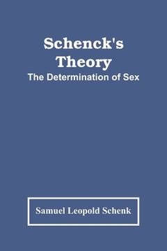 portada Schenck'S Theory; The Determination Of Sex (en Inglés)