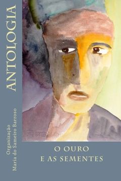 portada O ouro e as sementes: Antologia (Portuguese Edition)