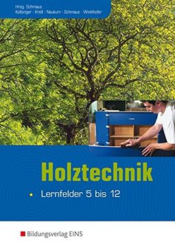 portada Holztechnik - Lernfelder 5 bis 12: Lehr- Fachbuch (en Alemán)