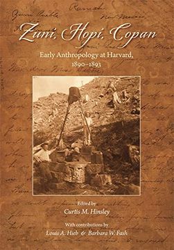 portada Zuni, Hopi, Copan: Early Anthropology at Harvard, 1890–1893 (en Inglés)