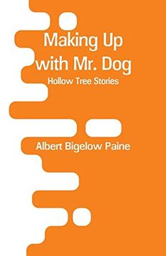 portada Making up With mr. Dog: Hollow Tree Stories (en Inglés)
