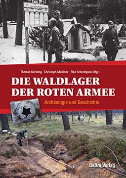 portada Gekommen, um zu Bleiben: Archäologie und Geschichte der Waldlager der Roten Armee 1945 (in German)