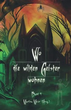 portada Wo die Wilden Geister Wohnen: Schaurig-Schöne Geschichten für Kinder Band 4 (en Alemán)