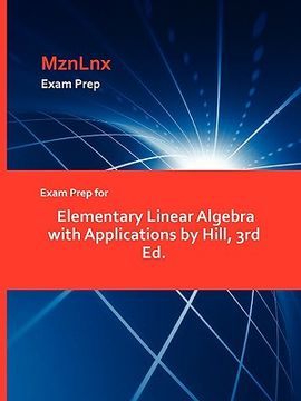 portada exam prep for elementary linear algebra with applications by hill, 3rd ed.