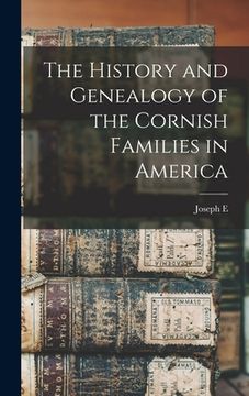 portada The History and Genealogy of the Cornish Families in America (en Inglés)