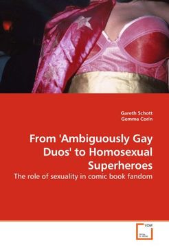 portada From 'Ambiguously Gay Duos' to Homosexual Superheroes: The role of sexuality in comic book fandom