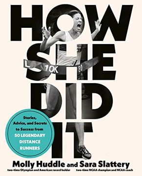 portada How She Did It: Stories, Advice, and Secrets to Success from Fifty Legendary Distance Runners (en Inglés)