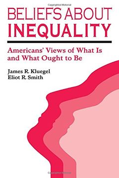 portada Beliefs About Inequality: Americans' Views of What is and What Ought to be (Social Institutions and Social Change) (in English)