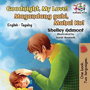 portada Goodnight, My Love! (English Tagalog Children's Book): Bilingual Tagalog book for kids (English TagalogBilingual Collection)