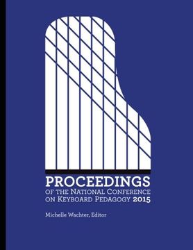 portada Proceedings of the National Conference on Keyboard Pedagogy 2015