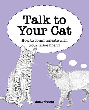 portada Talk to Your Cat: How to Communicate with Your Feline Friend (en Inglés)