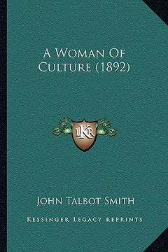 portada a woman of culture (1892) a woman of culture (1892) (en Inglés)