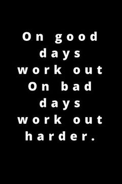 portada On Good Days Work out on bad Days Work out Harder. 120 Pages 6x9 (en Inglés)