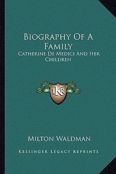 portada biography of a family: catherine de medici and her children (en Inglés)