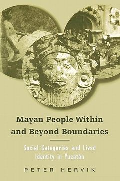 portada mayan people within and beyond boundaries: social categories and lived identity in yucatan (en Inglés)