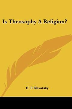 portada is theosophy a religion? (en Inglés)
