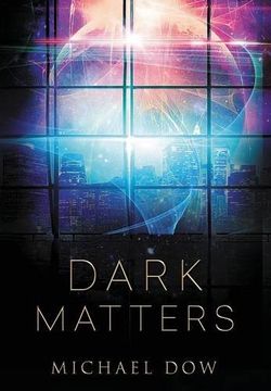 portada Dark Matters: A Science Fiction Thriller (Dark Matters Trilogy Book 1) (en Inglés)