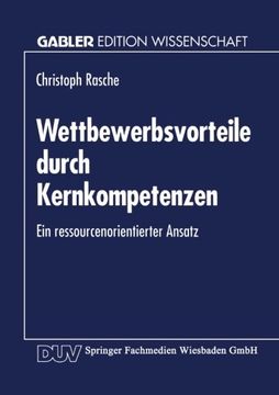 portada Wettbewerbsvorteile durch Kernkompetenzen: Ein ressourcenorientierter Ansatz (Gabler Edition Wissenschaft) (German Edition)