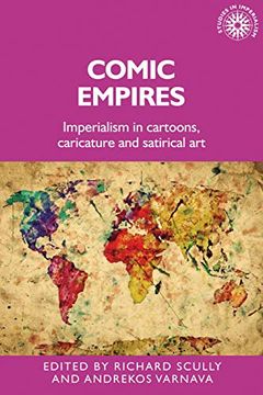 portada Comic Empires: Imperialism in Cartoons, Caricature, and Satirical art (Studies in Imperialism) (en Inglés)