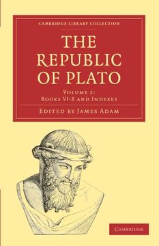 portada The Republic of Plato 2 Volume Paperback Set: The Republic of Plato: Volume 2, Books Vi-X and Indexes Paperback (Cambridge Library Collection - Classics) (en Inglés)