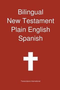 portada Bilingual New Testament, Plain English - Spanish (en Inglés)