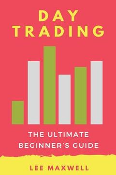 portada Day trading: The Ultimate Beginner's Guide (en Inglés)