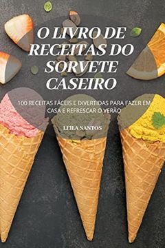 portada O Livro de Receitas do Sorvete Caseiro (in Portuguese)