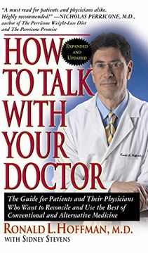 portada How to Talk With Your Doctor: The Guide for Patients and Their Physicians who Want to Reconcile and use the Best of Conventional and Alternative Medicine (en Inglés)