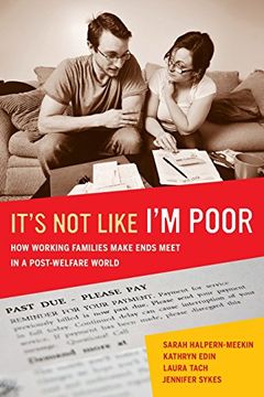 portada It's not Like i'm Poor: How Working Families Make Ends Meet in a Post-Welfare World (en Inglés)