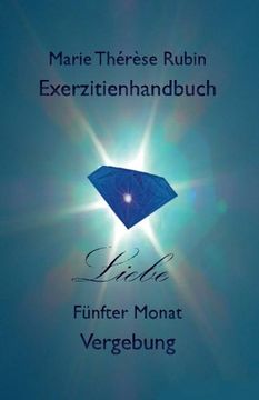 portada Exerzitienhandbuch Liebe: Fünfter Monat: Vergebung: Volume 5 (en Alemán)