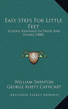 portada easy steps for little feet: school readings in prose and rhyme (1880) (in English)